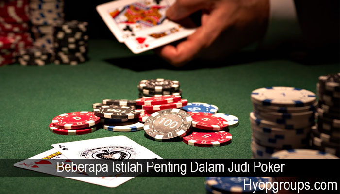 Beberapa Istilah Penting Dalam Judi Poker