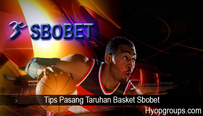 Tips Pasang Taruhan Basket Sbobet